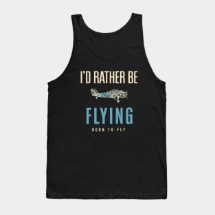 I'd Rather Be Flying - Pilot Airplanes - Aviation Tank Top